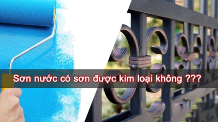 Sơn nước có sơn được cho kim loại hay không?